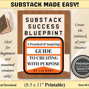 Può includere: Un download digitale intitolato "Substack Success Blueprint" con il testo "Guide to Creating with Purpose". L'immagine include un'illustrazione di un libro, il testo "Substack Made Easy!" e "Create the Substack of your Dreams!"