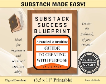 SUBSTACK SUCCESS BLUEPRINT Ebook: Praktyczny i inspirujący przewodnik po tworzeniu z celem