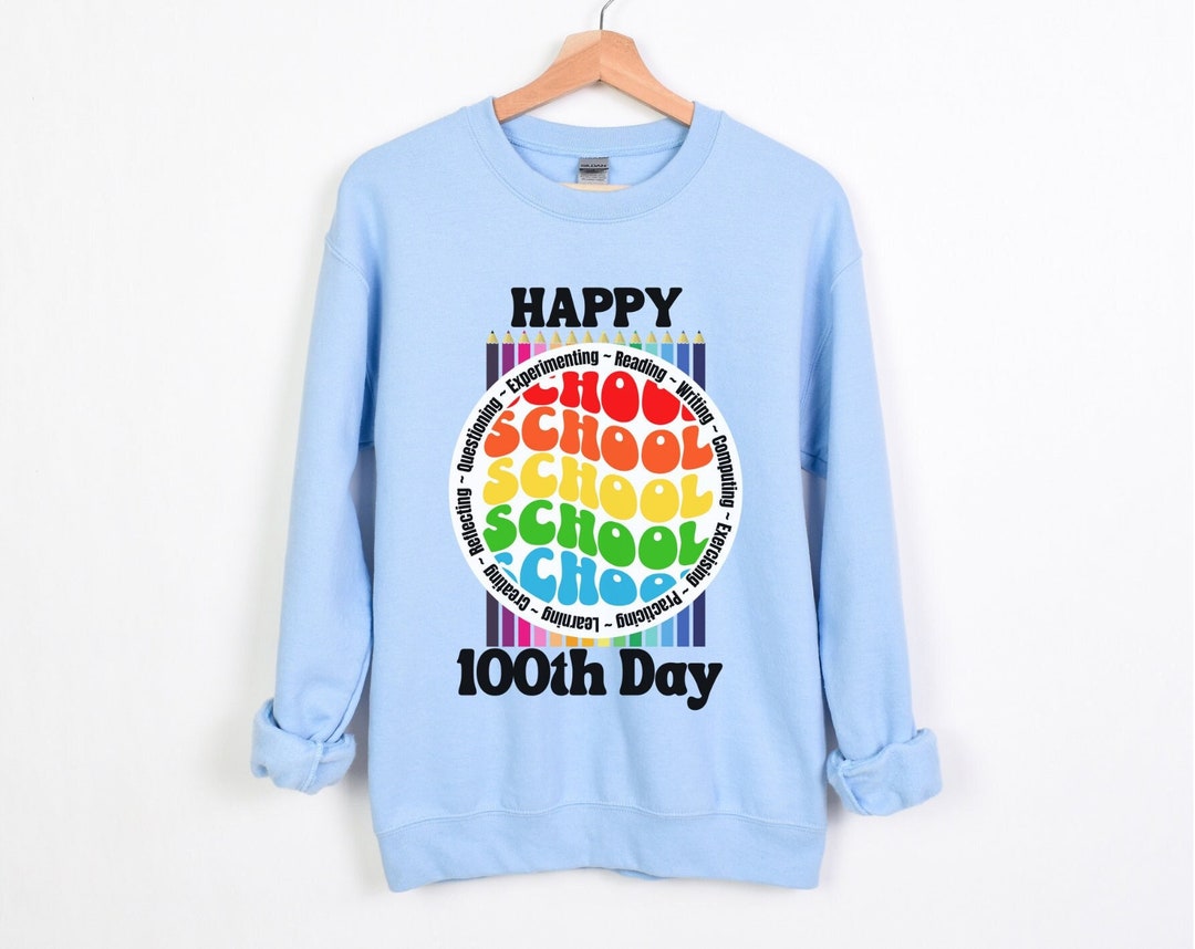100th Day of School Shirt 100th Day Sweatshirt 100 Day Celebration