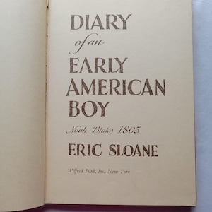 May include: Open book page with the title "DIARY of an EARLY AMERICAN BOY" in brown text. The author's name, Eric Sloane, and the publisher, Wilfred Funk, Inc., New York, are also visible.