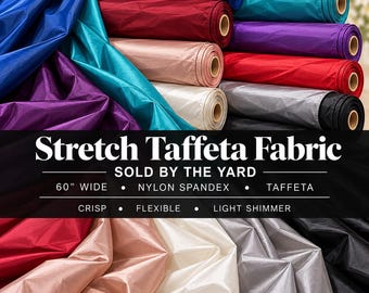 May include: A collection of stretch taffeta fabric rolls in various colors including blue, red, purple, pink, white, gray, and black. The text reads Stretch Taffeta Fabric, Sold by the Yard, 60 inches wide, nylon spandex, taffeta, crisp, flexible, light shimmer.