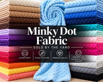 May include: Stacks of Minky Dot fabric in a wide variety of colors, including white, tan, brown, purple, blue, pink, orange, yellow, and black. The fabric features a raised dot texture. Text on the image reads Minky Dot Fabric SOLD BY THE YARD.