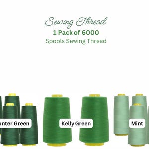 May include: A pack of 6000 spools of sewing thread in three colors: hunter green, kelly green, and mint.