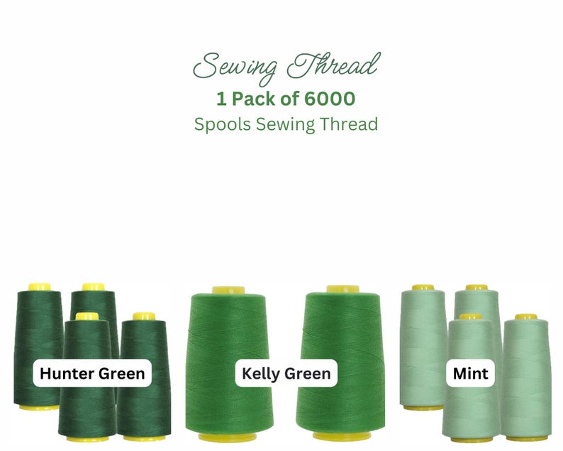 May include: A pack of 6000 spools of sewing thread in three colors: hunter green, kelly green, and mint.