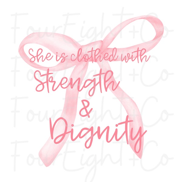 Proverbs 31 PNG , She is clothed with strength and dignity , pink bow proverbs 31 , Coquette Mom Design , Bible Verse , Faith Design , mom