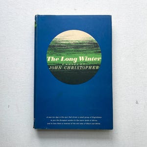 1962 Hardcover with DJ - The Long Winter by John Christopher - Book Club Edition