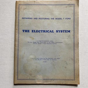 Repairing and Restoring The Model T Ford Electrical System - 1988 softcover Reprint