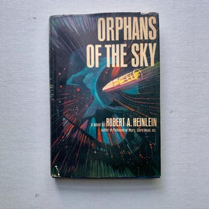 Hardcover with DJ - Orphans of The Sky by Robert A. Heinlein - 1st American Edition 1964 - Book Club Edition