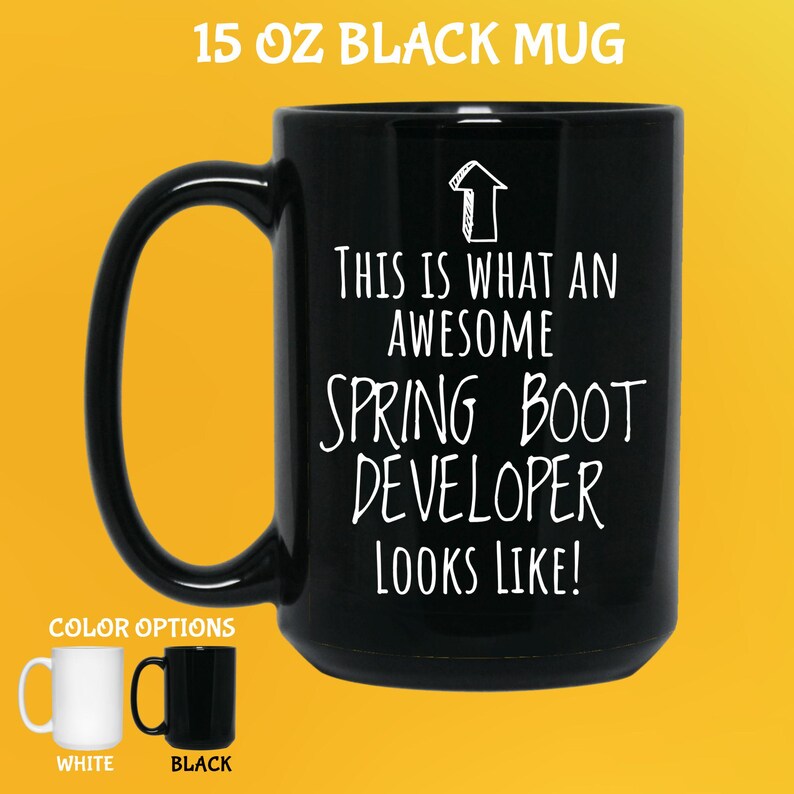 May include: Black 444 ml mug with the text "THIS IS WHAT AN AWESOME SPRING BOOT DEVELOPER LOOKS LIKE!" in white. The mug has a large handle and is shown with white and black colour options.