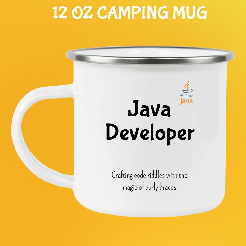 May include: White 355 ml camping mug with a silver rim and handle. The mug features the text "Java Developer" in black, along with the Java logo. Below the text is the phrase "Crafting code riddles with the magic of curly braces."