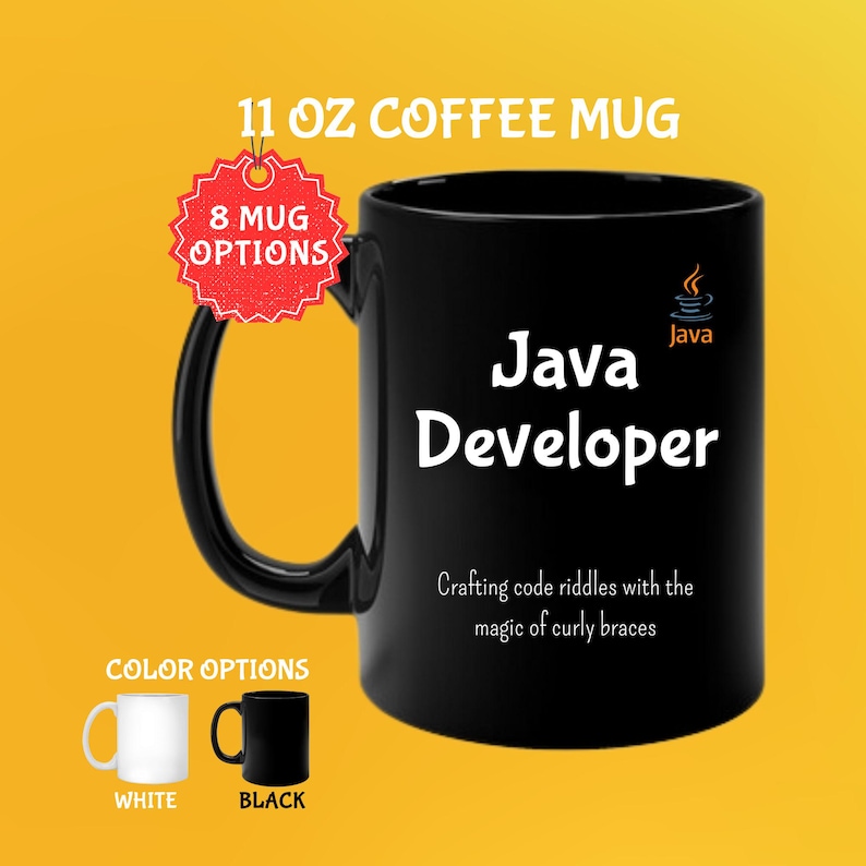 May include: Black 312g coffee mug with the text "Java Developer" in white. The mug also features the text "Crafting code riddles with the magic of curly braces." Color options include white and black mugs.