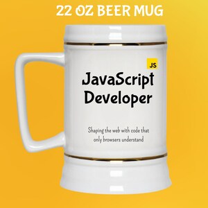 JavaScript-utvecklarmugg: Rolig programmerarepresent för kaffeälskare 22 Oz Beer Mug