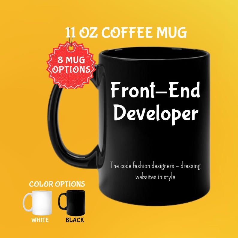 Pode incluir: Caneca de caf&eacute; preta de 325 ml com o texto "Front-End Developer" em branco. A caneca tamb&eacute;m tem o texto "The code fashion designers - dressing websites in style". As op&ccedil;&otilde;es de cores s&atilde;o branco e preto.