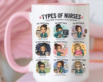 Funny Types of Nurses Mug, Ironic Nurse Coffee Cup, Nursing Teacher Gift, Hilarious Registered Nurse Gift,Nursing Graduate Mug,Nurse Mug Cup