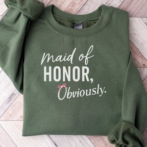 Maid of Honor Sweatshirt, Bridal Party Gift, Wedding Apparel, Maid of Honor obviously,MOH Proposal,Maid of honor gift from Bride,Bridal Gift
