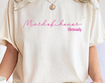Maid of Honor Gift,Comfort Colors® Maid Of Honor Shirt,MOH Proposal Tshirt,Maid of honor obviously,Bridesmaid Tee Shirts,maid of honor merch