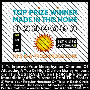May include: A black and white poster with the text "Top Prize Winner Made In This Home" and a set of seven numbered circles. The poster also includes the text "Set 4 Life Australian" and "This Is A Prosperous Zone".