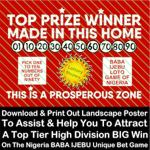 Puede incluir: Un cartel rojo y blanco a rayas con el texto "TOP PRIZE WINNER MADE IN THIS HOME" y un conjunto de números del 01 al 90. El cartel también incluye el texto "PICK ONE TO TEN NUMBERS OUT OF NINETY", "Lottery Shopery", "BABA IJEBU LOTO GAME OF NIGERIA" y "THIS IS A PROSPEROUS ZONE". El cartel también incluye el texto "Download & Print Out Landscape Poster To Assist & Help You To Attract A Top Tier High Division BIG Win On The Nigeria BABA IJEBU Unique Bet Game".