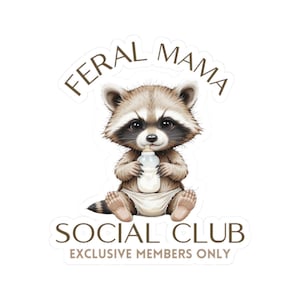 Feral Mama Funny Raccoon Sticker - Social Club Mom Decal, Cute Animal Vinyl Decal, Laptop Sticker, Car Decal, Water Bottle Sticker