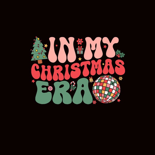 In My Christmas Era Groovy Retro Shirt Men Women Png, Merry Christmas Png, Funny Xmas Png, Cute Xma PNG Digital