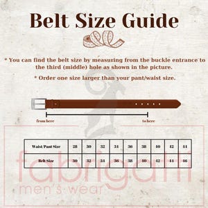 May include: A brown leather belt with a silver buckle. A chart shows belt sizes corresponding to waist sizes. The text reads "Belt Size Guide" and "You can find the belt size by measuring from the buckle entrance to the third (middle) hole as shown in the picture. Order one size larger than your pant/waist size."