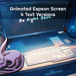 May include: An animated digital artwork featuring an Espeon character resting on a desk. The desk includes a computer, keyboard, and other accessories. Text on the screen reads "Animated Espeon Screen, 4 Text Versions, Be Right Back."