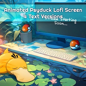 May include: A digital illustration of a Psyduck Pokemon sleeping on a lily pad in a pond. A computer monitor with the text "Animated Psyduck Lofi Screen 4 Text Versions Stream Starting Soon..." is on a desk with a keyboard, a cup of tea, and two Poke Balls.