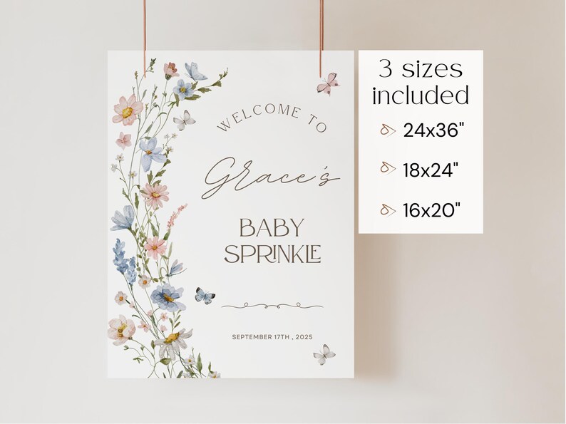 May include: A white sign with floral and butterfly illustrations, announcing "Welcome to Grace's Baby Sprinkle" with the date September 17th, 2025. Includes size options: 24x36", 18x24", and 16x20".