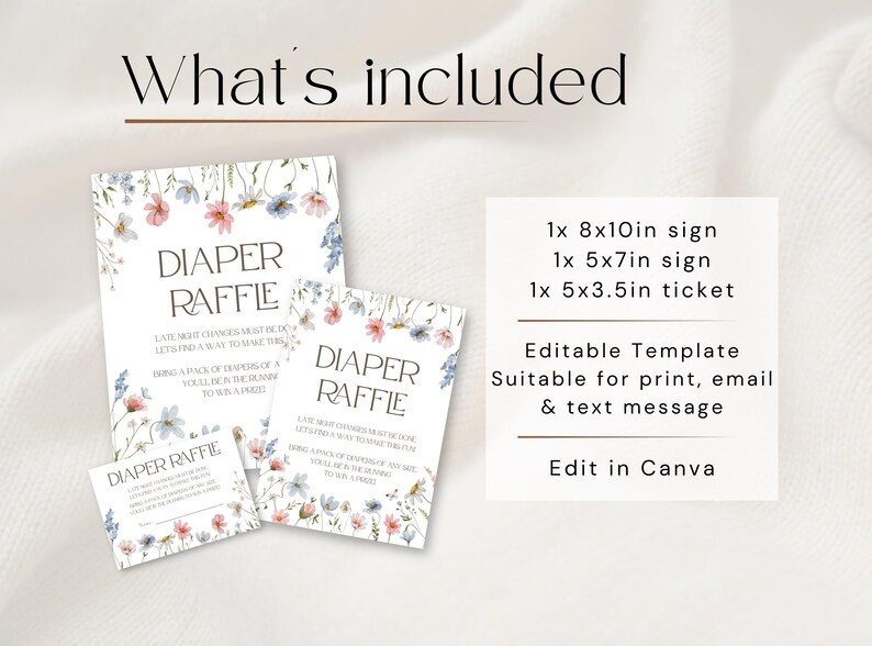 May include: Printable diaper raffle sign template with floral design. Includes three sizes: 8x10 inches, 5x7 inches, and 5x3.5 inches. Editable in Canva.