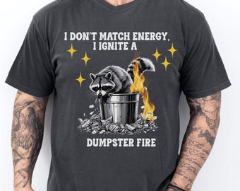 Feral Raccoon Dumpster Fire T-Shirt: Comfort Colors Trash Panda Tee