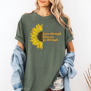 Sunflower Inspirational T-Shirt: Grow Through What You Go Through