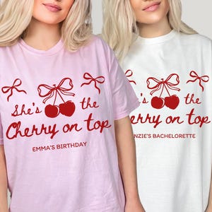 Custom Comfort Colors Cherry On Top Shirt: Bridal Shower, Bachelorette Party