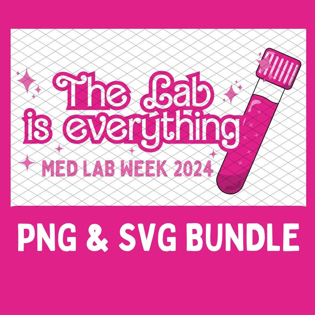 The Lab is Everything Lab Week 2024 SVG PNG Bundle Digital Download