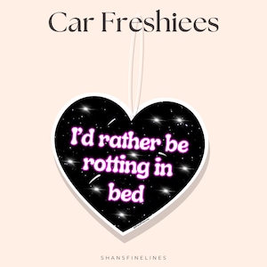 I&#39;d Rather Be Rotting In Bed Car Air Freshener | Custom Air Freshener | Scented Freshiee | Custom Car Freshener | Meme