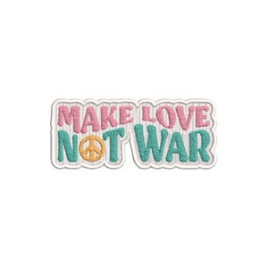 May include: A white embroidered patch with the text "Make Love Not War" in pink and teal lettering. A peace sign is included in the text.