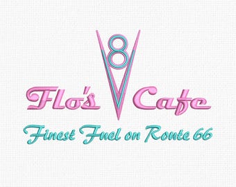 Flo's Cafe Finest Fuel Route 66 V8 Embroidery Design (Digital Download)