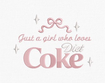 Just a Girl Who Loves Diet Coke Embroidery Design
