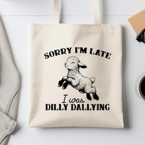 Dilly Dallying Tote Bag, Funny Quotes Bag, Aesthaetic Tote Bag, Funny Bag, Mothers Day Tote Bag, Trendy Bag, Funny Sheep, Canvas Bag