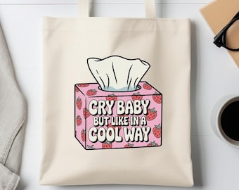 Cry Baby Tote Bag, Cute Women Bag, Mother Tote Bag, Aesthetic Tote Bag, Funny Quotes Tote Bag, Beach Bag, Canvas Tote Bag, Inspirational Bag