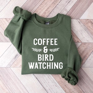 Coffee And Bird Watching Sweatshirt, Bird Watching Hoodie, Bird Lover, Nature Lover Sweatshirt, Funny Bird Watcher Shirt, National Bird Day
