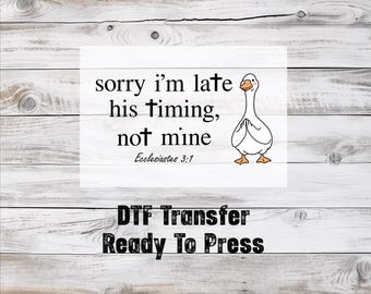 His Timing Not Mine DTF Transfer, Funny Christian Goose, Bible Verse DTF, Christian Gifts,Bible Ready To Press,Matching Church,Gifts For Her