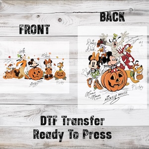 May include: A DTF transfer sheet featuring two Halloween-themed Disney character designs labeled FRONT and BACK. The graphics include Mickey, Minnie, Goofy, Donald, Daisy, and Pluto with pumpkins and signatures. The text reads DTF TRANSFER Ready To Press.