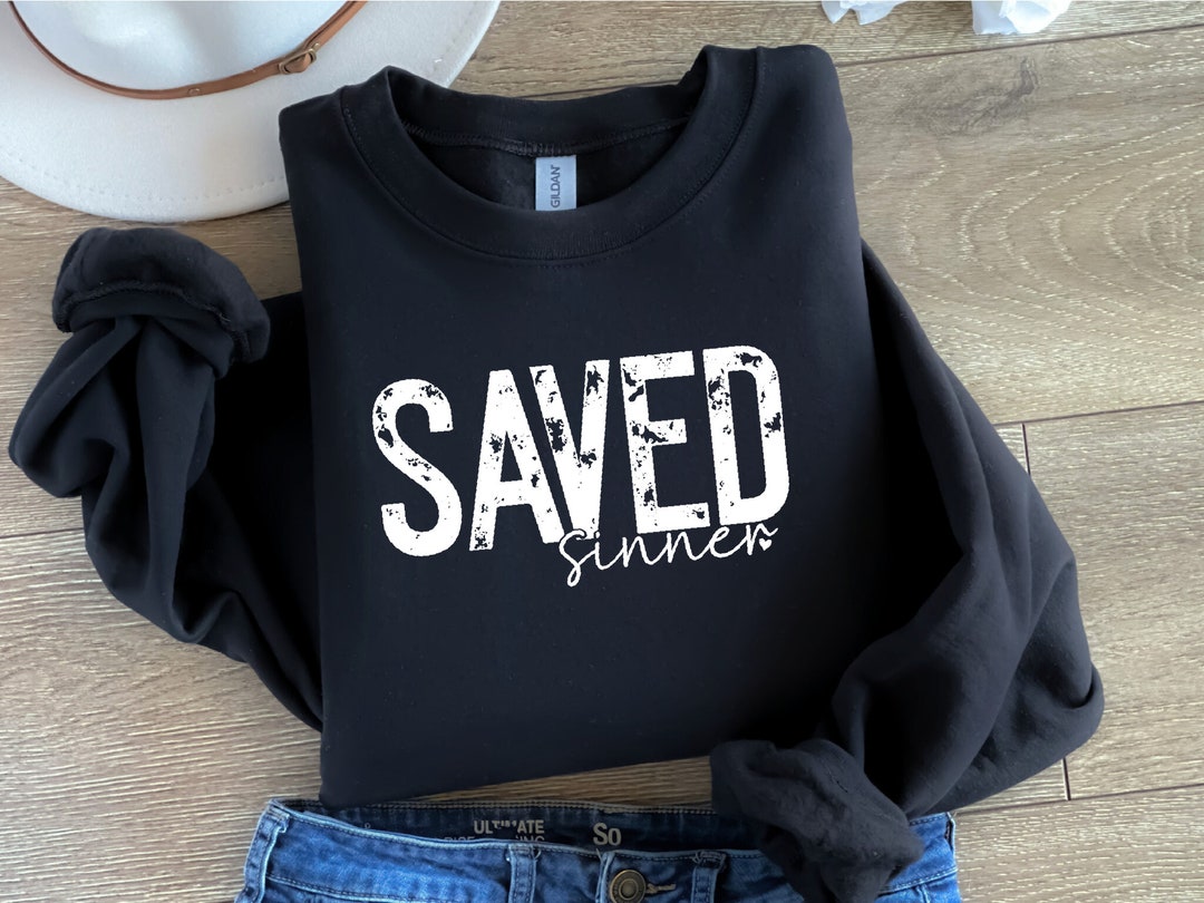 Saved Sinner Sweatshirt, Christian Hoodie, Catholic Sweatshirt ...