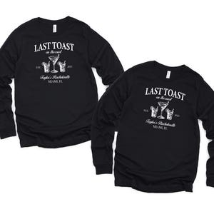 Custom Bride Long Sleeve, Last Toast On The Cost, Matching Bridal Party Long Sleeve, Bachelorette Shirt, Bride Squad Shirt,Party Long Sleeve