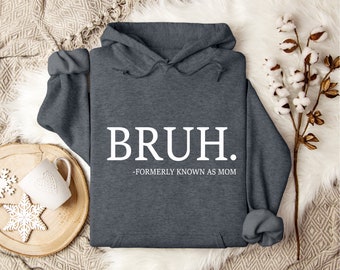 Bruh Mother Sweatshirt, Mothers Day Hoodie, Powerful Womens, Mother's Day Sweatshirt, Women's Day Hoodie, Womens Day, Formerly Known As Mom