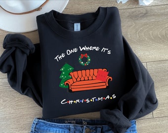 Christmas Sweatshirt,Friends Sweatshirt,Christmas Sweatshirt,Christmas Hoodie,Christmas Vibes,The One Where It's Christmas,Merry Christmas