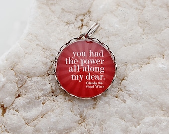 You Had The Power All Along Charm, motivational Charm, inspirational charm, wizard of oz charm, inspirational gift, glinda the good witch