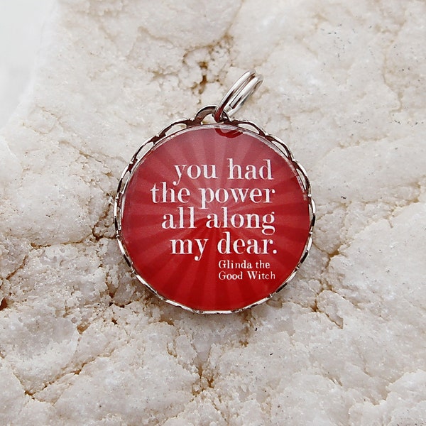 You Had The Power All Along Charm, motivational Charm, inspirational charm, wizard of oz charm, inspirational gift, glinda the good witch