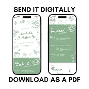 May include: Two smartphones displaying a bachelorette party itinerary and menu. The screens feature green text and illustrations on a white background. Text includes "Sophie's Bachelorette" and "The Weekend Itinerary". The image also includes the text "Send it digitally" and "Download as a PDF".