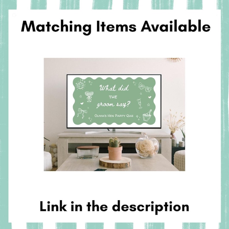 May include: A television screen displays a green sign with the text "What did the groom say?" and "Olivia's Hen Party Quiz." The image is framed by a light green border with the text "Matching Items Available" and "Link in the description."